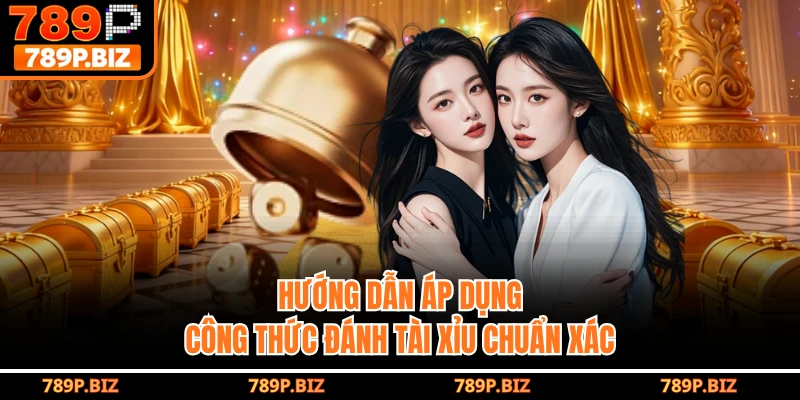 Hướng dẫn áp dụng công thức đánh Tài Xỉu chuẩn xác