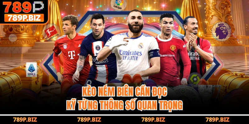 Kèo ném biên cần đọc kỹ từng thông số quan trọng
