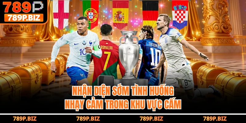 Nhận diện sớm tình huống nhạy cảm trong khu vực cấm