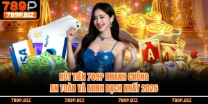 Rút Tiền 789P Nhanh Chóng, An Toàn Và Minh Bạch Nhất 2026