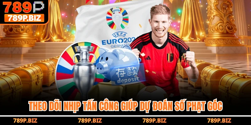 Theo dõi nhịp tấn công giúp dự đoán số phạt góc